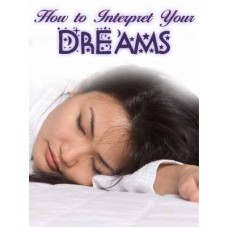 How To Interpret Your Dreams 