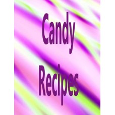 Candy Recipes Candy Recipes